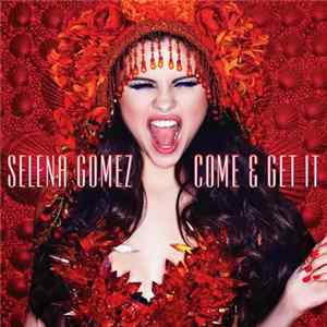Selena Gomez - Come & Get It FLAC