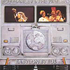 Bob Marley & The Wailers - Babylon By Bus FLAC