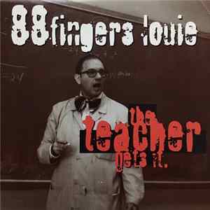 88 Fingers Louie - The Teacher Gets It FLAC