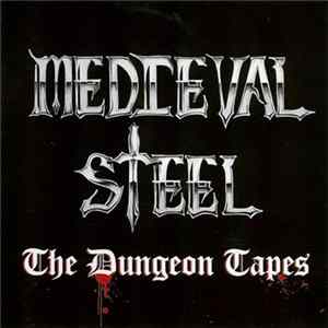 Medieval Steel - The Dungeon Tapes FLAC