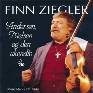 Finn Ziegler - Andersen, Nielsen Og Den Ukendte FLAC