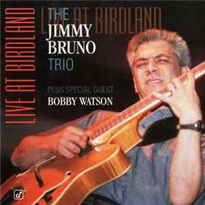 The Jimmy Bruno Trio Plus Special Guest Bobby Watson - Live At Birdland FLAC