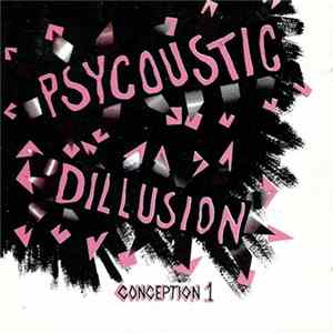 Various - Psycoustic Dillusion Conception 1 FLAC