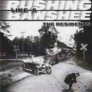 The Residents - Rushing Like A Banshee FLAC