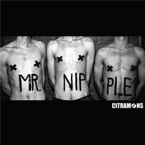 Citramons - Mr.Nipple FLAC