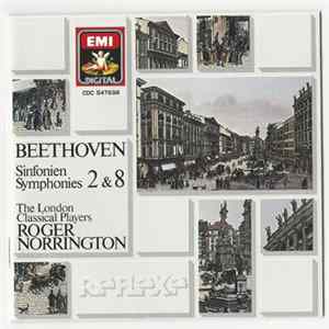 Beethoven — The London Classical Players, Roger Norrington - Sinfonien Symphonies 2 & 8 FLAC