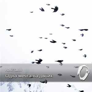 HuNTTeRR - Одна Мечта На Двоих FLAC