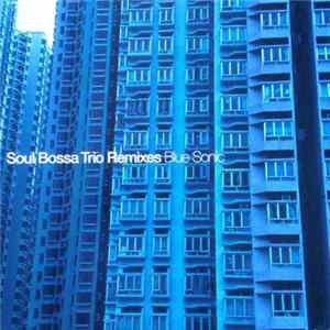 Soul Bossa Trio - Soul Bossa Trio Remixes - Blue Sonic FLAC