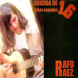 Rafo Ráez - Suicida De 16 Y Otras Canciones FLAC
