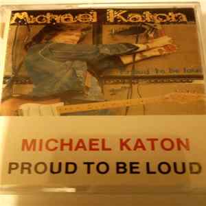 Michael Katon - Proud To Be Loud ! FLAC