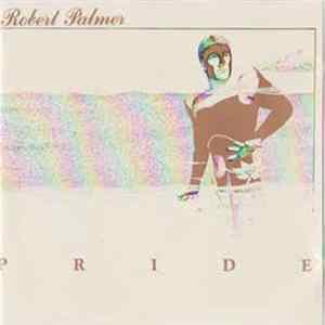 Robert Palmer - Pride FLAC