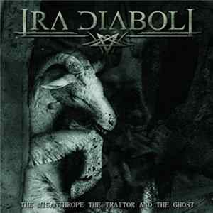 Ira Diaboli - The Misanthrope The Traitor And The Ghost FLAC