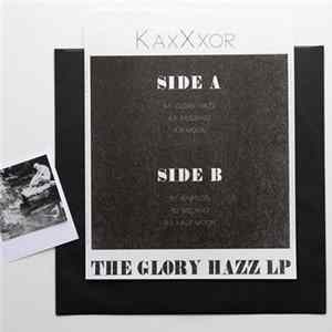 KaxXxor - The Glory Hazz LP FLAC