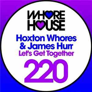 Hoxton Whores & James Hurr - Let's Get Together FLAC