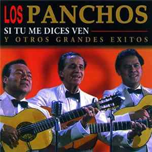 Los Panchos - Si Tú Me Dices Ven Y Otros Grandes Éxitos FLAC