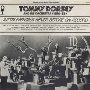 Tommy Dorsey And His Orchestra - (1950 - 52) - Instrumentals Never Before On Record FLAC