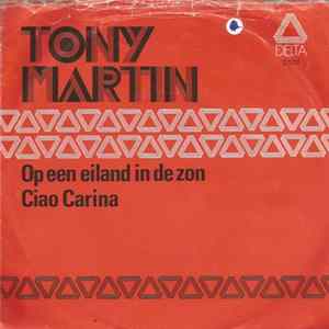 Tony Martin - Op Een Eiland In De Zon / Ciao Carina FLAC