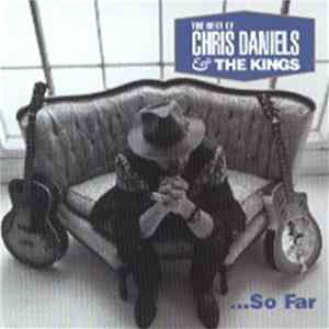Chris Daniels & The Kings - Choice Cuts - The Best Of ... So Far FLAC
