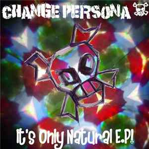 Change Persona - It's Only Natural! EP FLAC