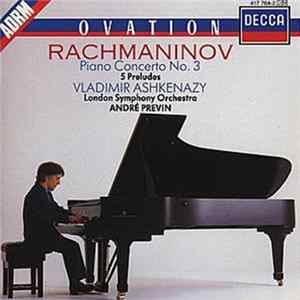 Rachmaninov, Vladimir Ashkenazy, London Symphony Orchestra, André Previn - Piano Concerto No. 3 - 5 Preludes FLAC