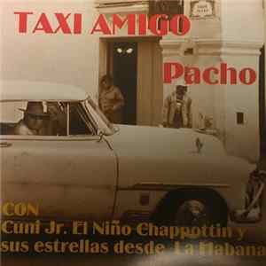 Pacho Con Cuni Jr., El Niño, Chappottin Y Sus Estrellas - Taxi Amigo FLAC