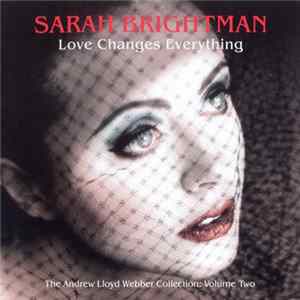 Sarah Brightman - Love Changes Everything (The Andrew Lloyd Webber Collection: Volume Two) FLAC