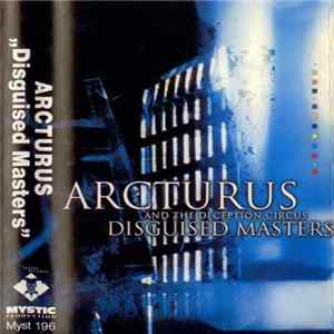 Arcturus And The Deception Circus - Disguised Masters FLAC