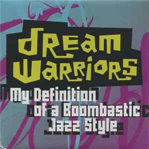 Dream Warriors - My Definition Of A Boombastic Jazz Style FLAC