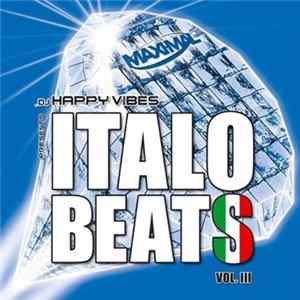 DJ Happy Vibes Presents Various - Italo Beats Vol. III FLAC