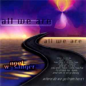 Noel W. Sanger - All We Are FLAC