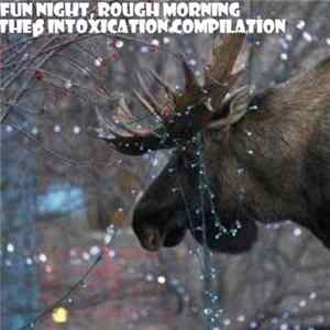 Various - Fun Night, Rough Morning - The SP Intoxication Compilation FLAC