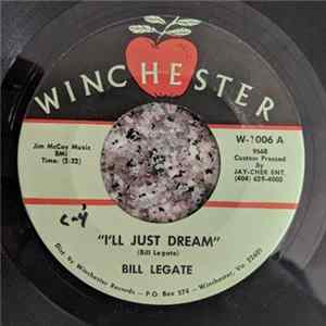 Bill Legate - I'll Just Dream FLAC