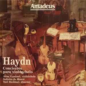 Haydn, Anne Gastinel, Solistas De Moscú, Yuri Bashmet - Conciertos Para Violonchelo FLAC