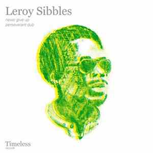 Leroy Sibbles - Never Give Up / Perseverant Dub FLAC