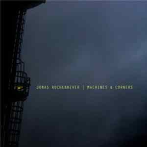 Jonas Ruchenhever - Machines & Corners FLAC