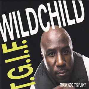 Wildchild - T.G.I.F (Thank God It's Funky) FLAC