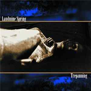 Landmine Spring - Trepanning FLAC