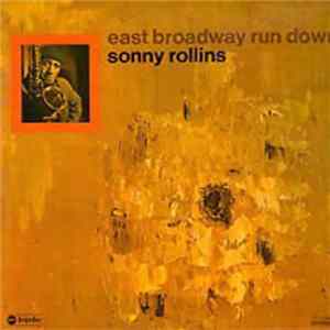 Sonny Rollins - East Broadway Run Down FLAC