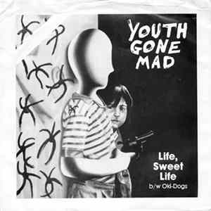 Youth Gone Mad - Life, Sweet Life / Oki-Dogs FLAC