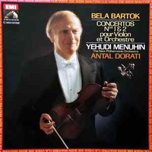 Bela Bartok - Yehudi Menuhin, The New Philharmonia Orchestra, Antal Dorati - Concertos Nos 1 & 2 Pour Violon Et Orchestre FLAC