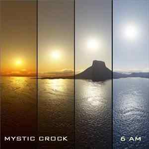 Mystic Crock - 6 a.m. FLAC