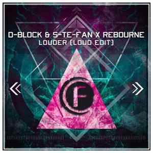 D-Block & S-te-Fan X Rebourne - Louder (LOUD Edit) FLAC