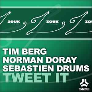 Tim Berg, Norman Doray, Sebastien Drums - Tweet It FLAC