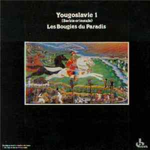 Various - Yougoslavie 1 (Serbie Orientale) - Les Bougies Du Paradis FLAC