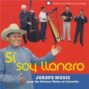 Grupo Cimarrón - Sí, Soy Llanero (Joropo Music From The Orinoco Plains Of Colombia) FLAC