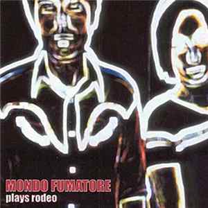 Mondo Fumatore - Plays Rodeo FLAC