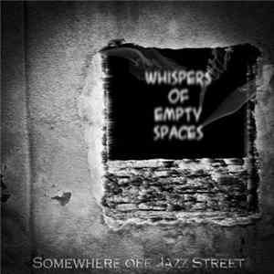 Somewhere Off Jazz Street - Whispers Of Empty Spaces FLAC