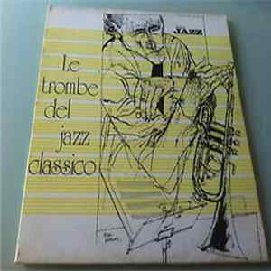 Various - Le Trombe Del Jazz Classico FLAC