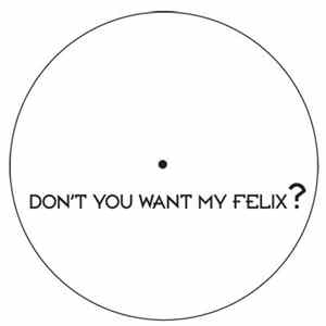DJ Sequence - Don't You Want My Felix? FLAC