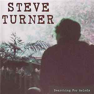 Steve Turner - Searching For Melody FLAC
